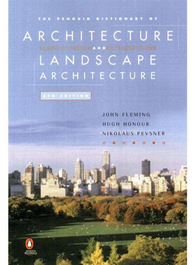 The Penguin Dictionary of Architecture and Landscape Architecture 