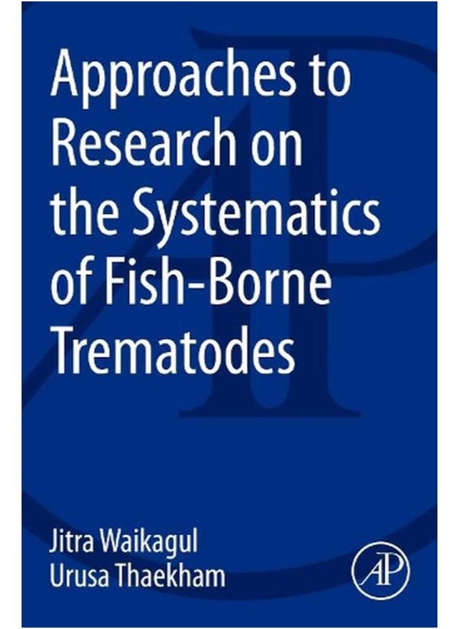 Approaches to Research on the Systematics of Fish-Borne Trematode 