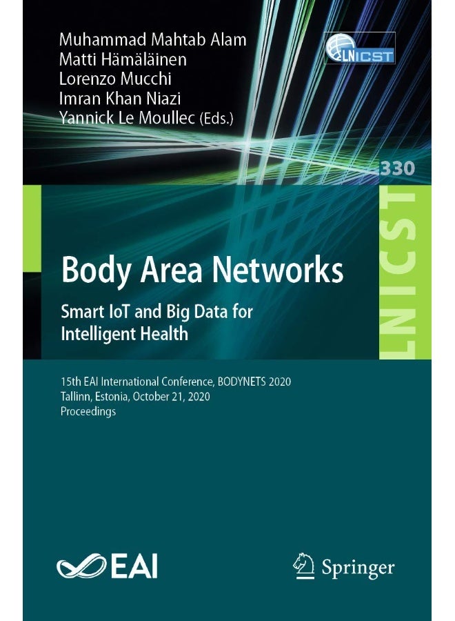 Body Area Networks. Smart IoT and Big Data for Intelligent Health: 15th EAI International Conference, BODYNETS 2020, Tallinn, Estonia, October 21, 2020, Proceedings