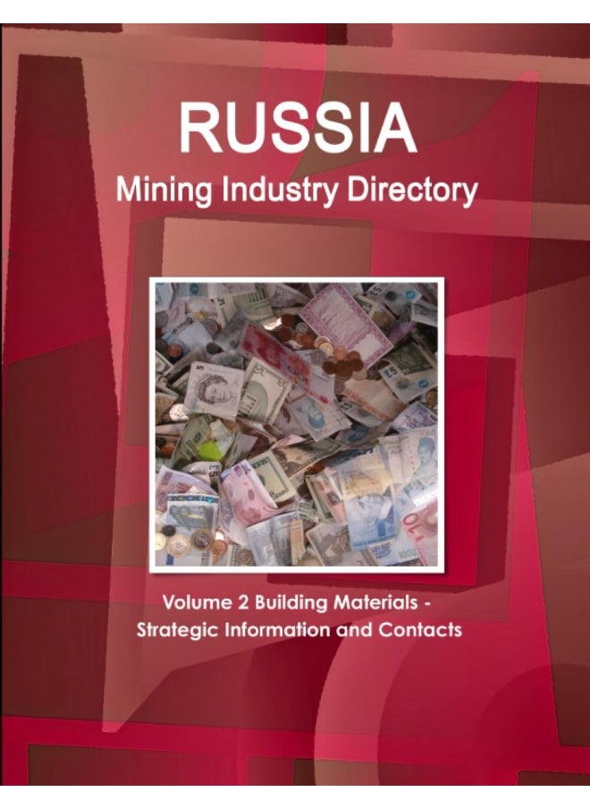 Russia Mining Industry Directory Volume 2 Building Materials - Strategic Information and Contacts  - Image 1