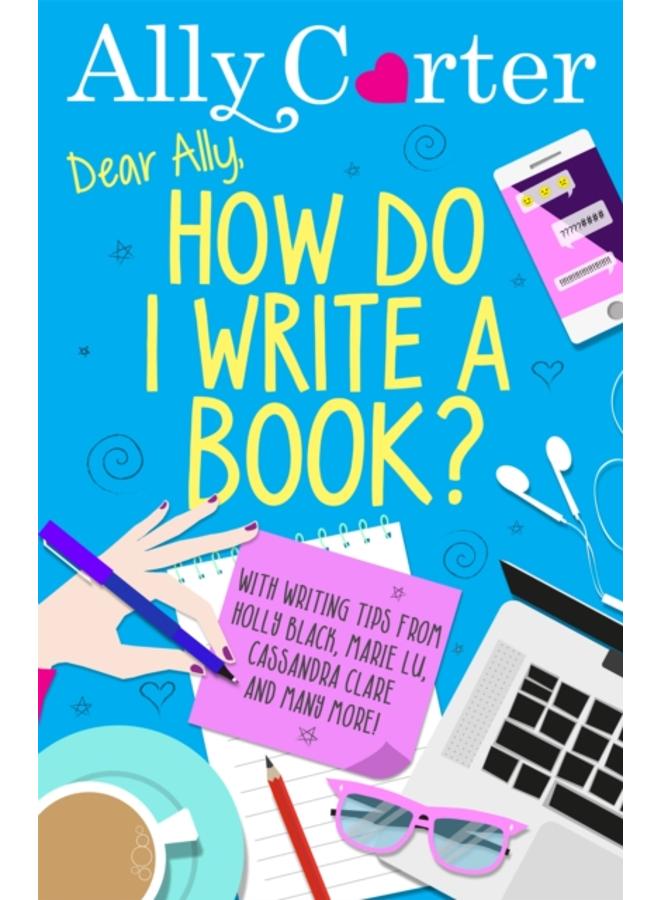Dear Ally, How Do I Write a Book? 