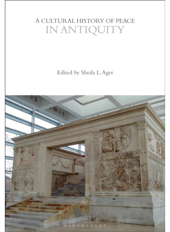A Cultural History of Peace in Antiquity 