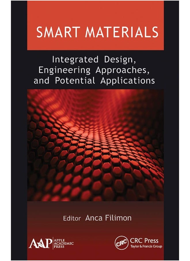 Smart Materials: Integrated Design, Engineering Approaches, and Potential Applications 