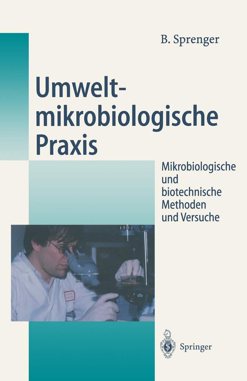 Umweltmikrobiologische Praxis: Mikrobiologische und biotechnische Methoden und Versuche