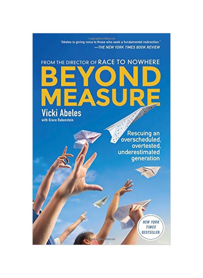 Beyond Measure: Rescuing An Overscheduled, Overtested, Underestimated Generation 