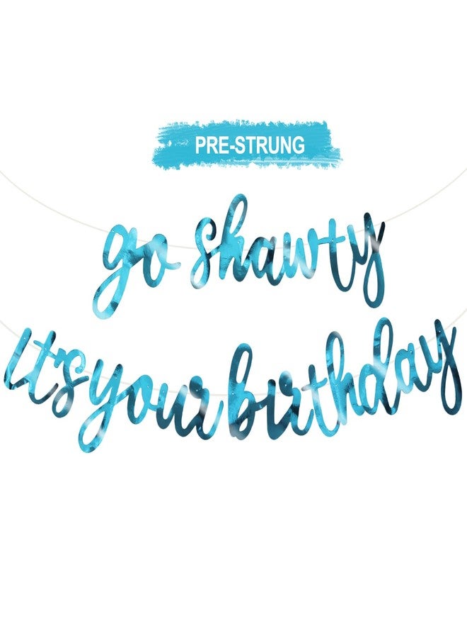 بيشيدا لافتة عيد ميلاد بيشيدا "Go Shawty It's Your Birthday" - تصميم هيب هوب - لافتة عيد ميلاد جاهزة - لافتة عيد ميلاد بنمط الراب - للرجال والنساء - لوازم حفلات أعياد الميلاد - وجهان - لون أزرق فاتح - Image 1