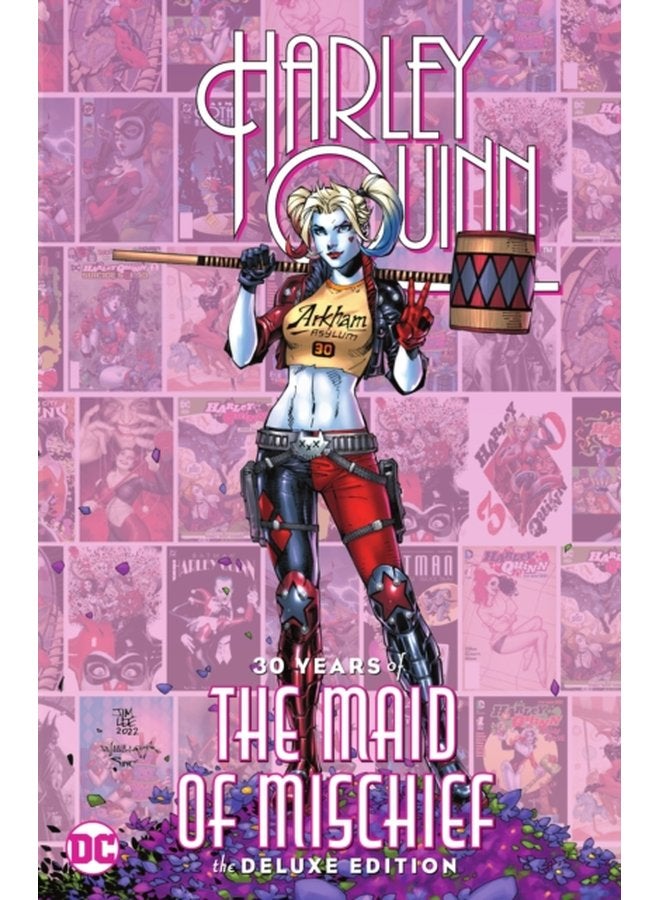 Harley Quinn 30 Years of the Maid of Mischief The Deluxe Edition - Hardback