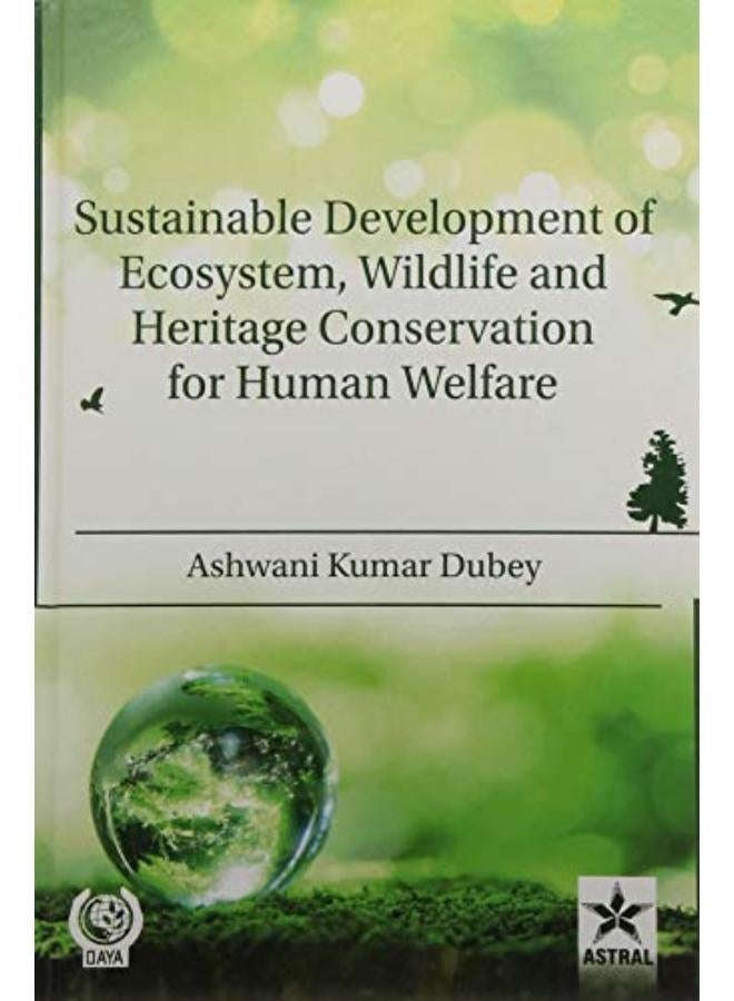 Sustainable Development of Ecosystem, Wildlife and Heritage Conservation for Human Welfare-India