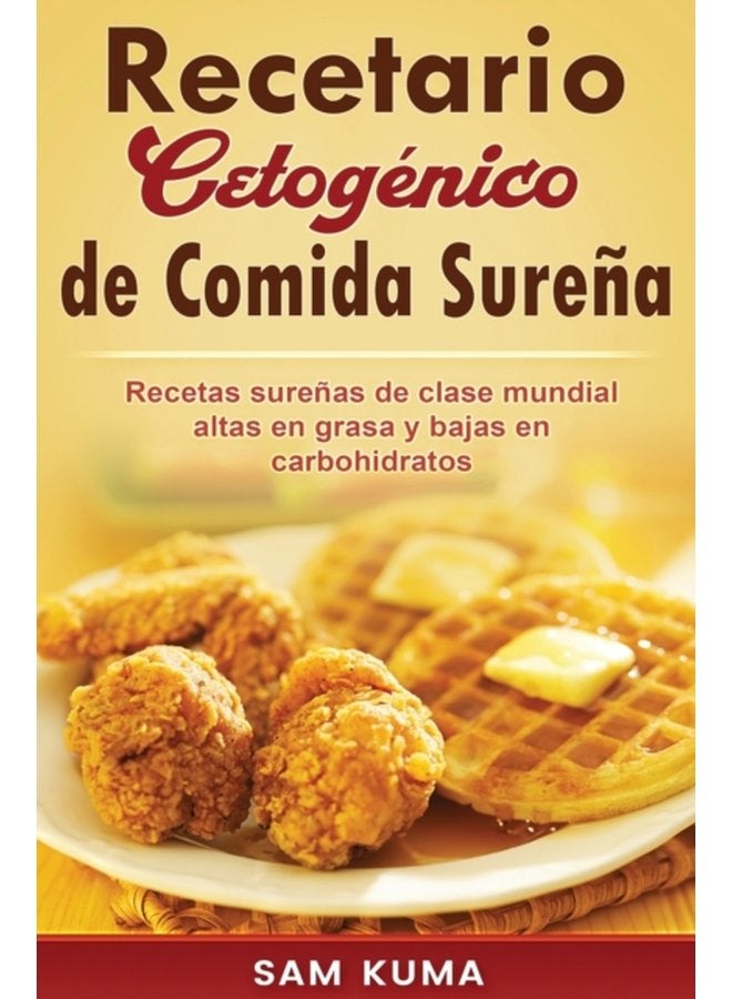 Recetario Cetog nico de Comida Sure a Recetas sure as de clase mundial altas en grasa y bajas en carbohidratos - Hardback