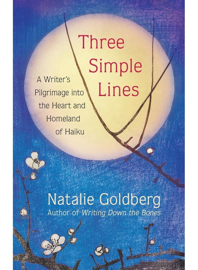 Three Simple Lines: A Writer’s Pilgrimage into the Heart and Homeland of Haiku - Image 1