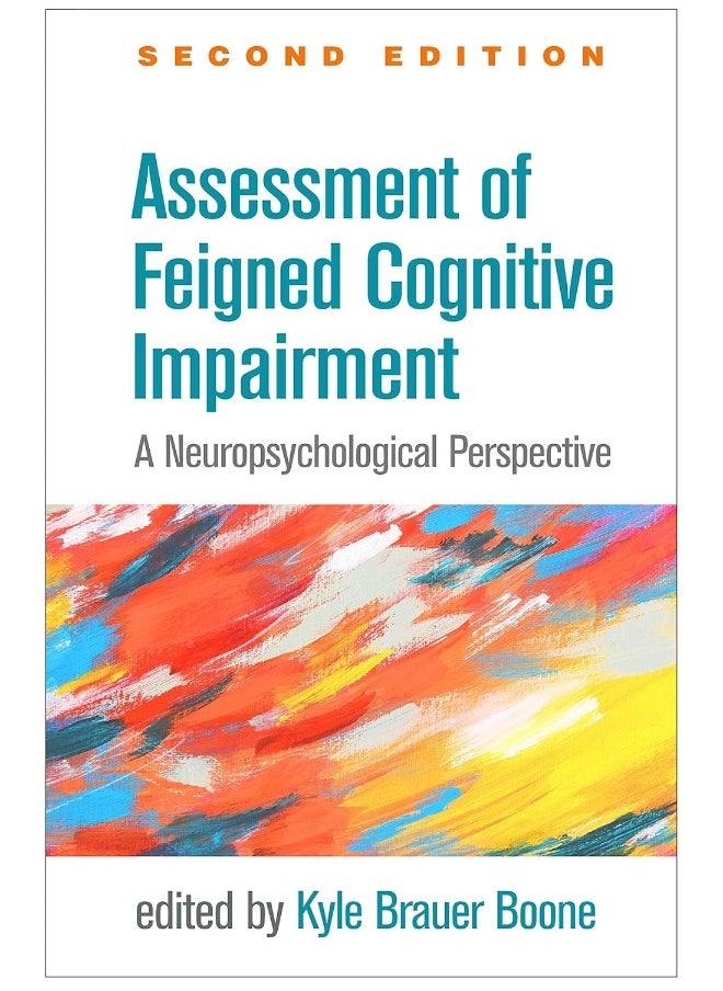 Assessment of Feigned Cognitive Impairment, Second Edition: A Neuropsychological Perspective 