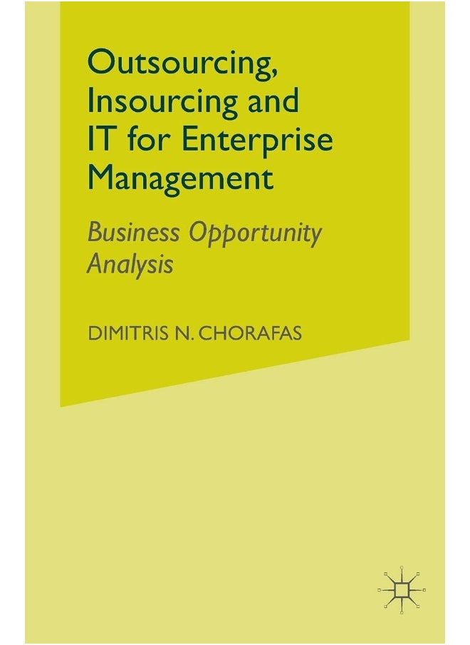 Outsourcing Insourcing and IT for Enterprise Management: Business Opportunity Analysis 