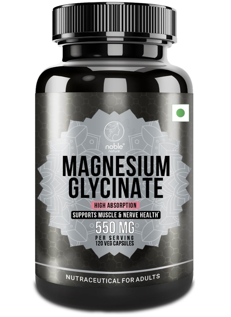 noble nature - Magnesium Glycinate High Absorption 550MG 120 Veg Capsules - Image 1