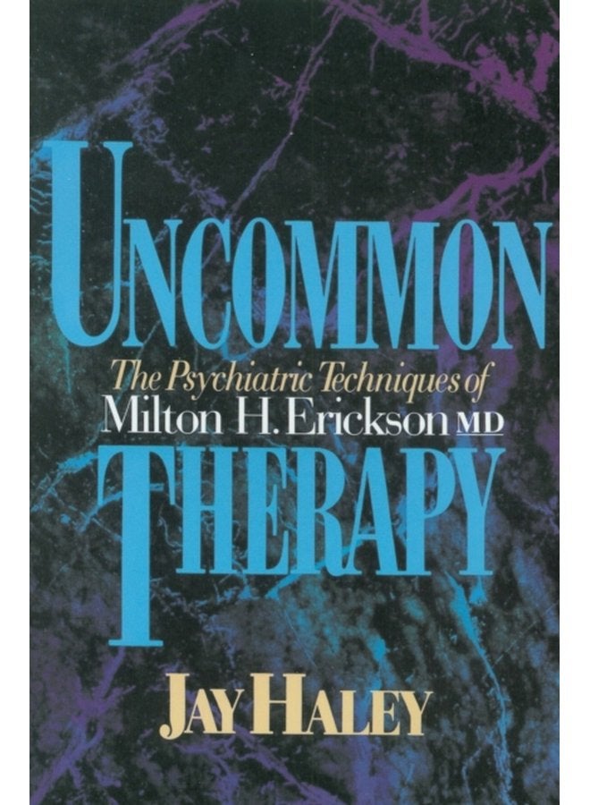 Uncommon Therapy The Psychiatric Techniques of Milton H Erickson M D - Paperback