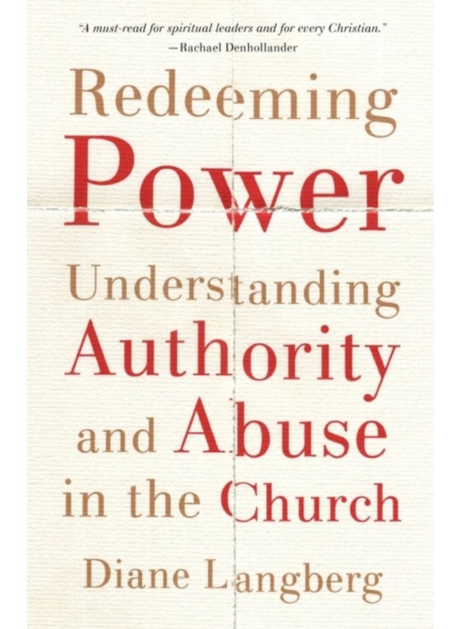 Redeeming Power Understanding Authority and Abuse in the Church - Paperback