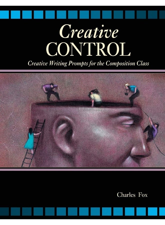 Creative Control: Creative Writing Prompts for the Composition Class - Image 1