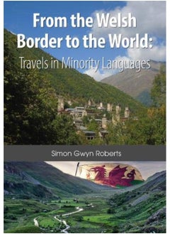 From the Welsh Border to the World: Travels in Minority Languages 