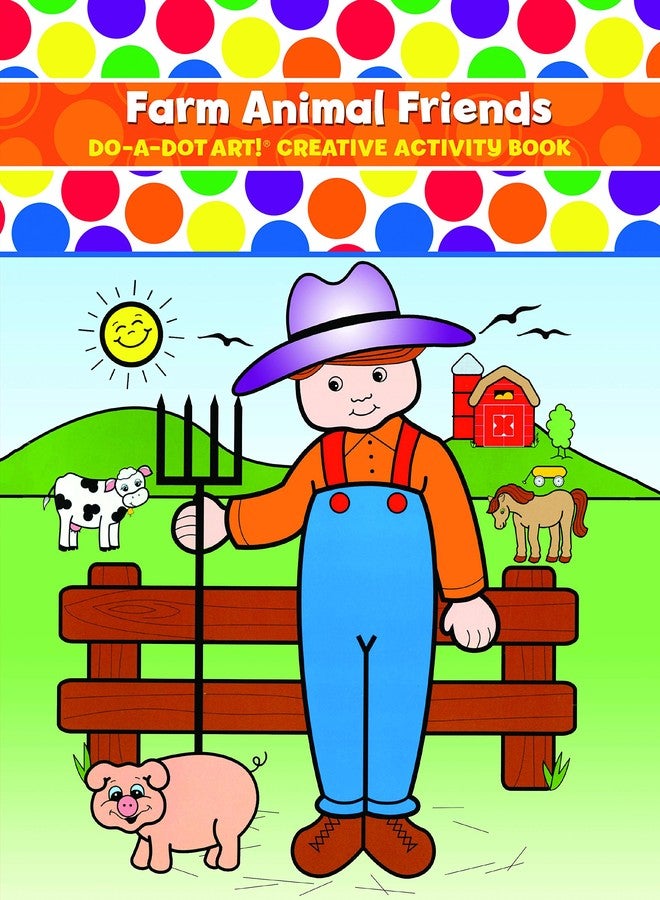 Farm Animal Friends Creative Activity Coloring Book by Do A Dot Art, Made in The USA