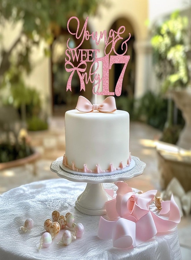 ZACHAKO Pink Glitter Young & Sweet Only 17 Cake Topper, Happy 17th Birthday/Cheers to 17 Years, Tying Bow Knot Themed 17th Birthday Party Decorations Supplies - Image 4