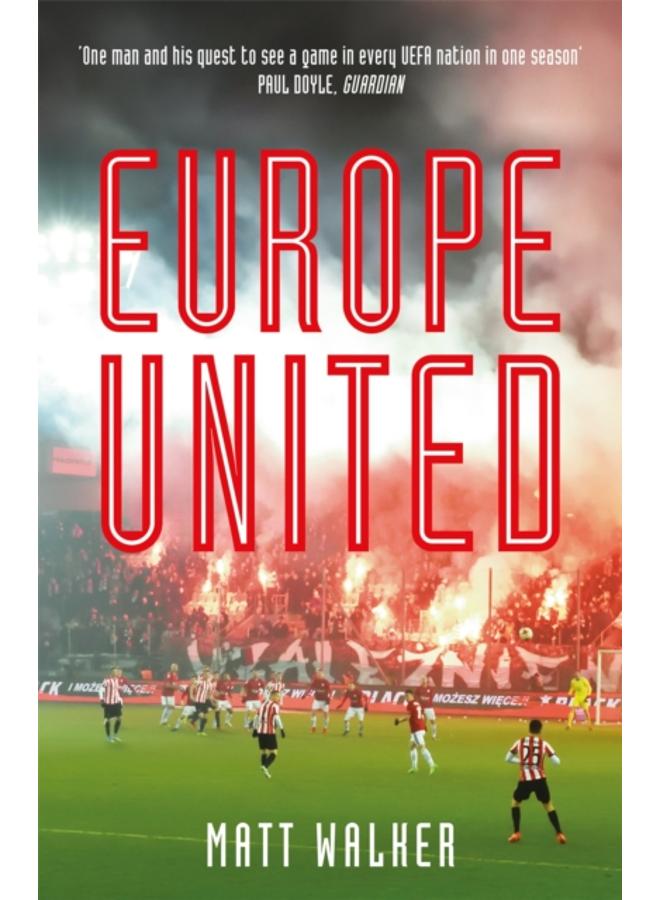 Europe United : 1 football fan. 1 crazy season. 55 UEFA nations 