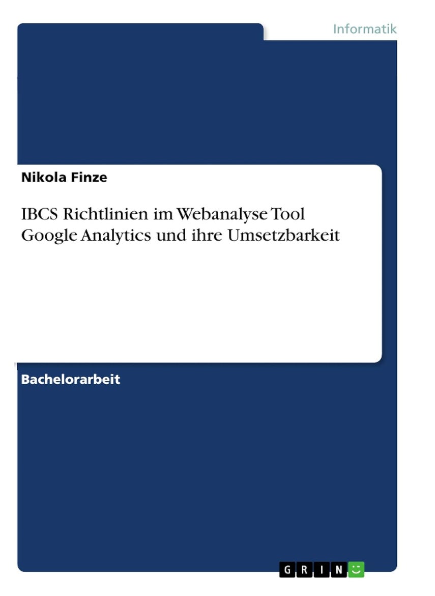 IBCS Richtlinien im Webanalyse Tool Google Analytics und ihre Umsetzbarkeit 