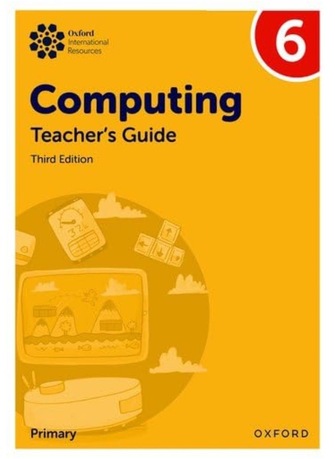 Oxford International Primary Computing: Teacher's Guide 6 