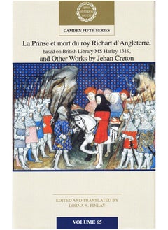 La Prinse Et Mort Du Roy Richart d'Angleterre, Based on British Library MS Harley 1319, and Other Works by Jehan Creton: Volume 65  - Image 1
