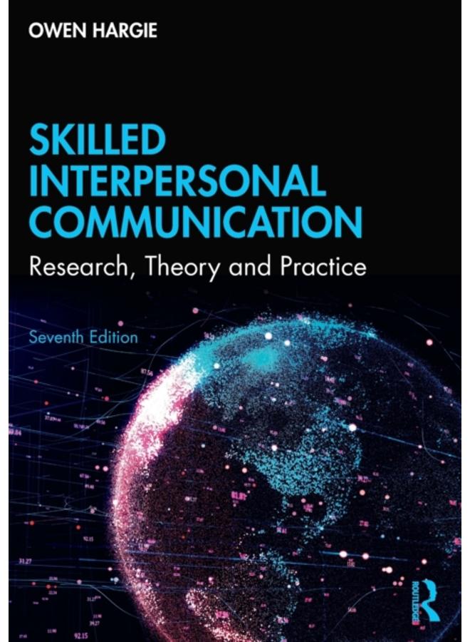 Skilled Interpersonal Communication : Research, Theory and Practice 