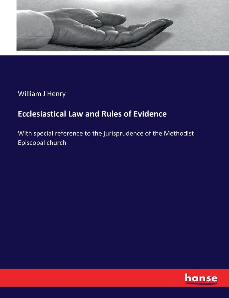 Ecclesiastical Law and Rules of Evidence: With special reference to the jurisprudence of the Methodist Episcopal church - Image 1