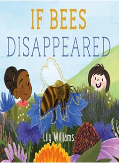 IF BEES DISAPPEARED 