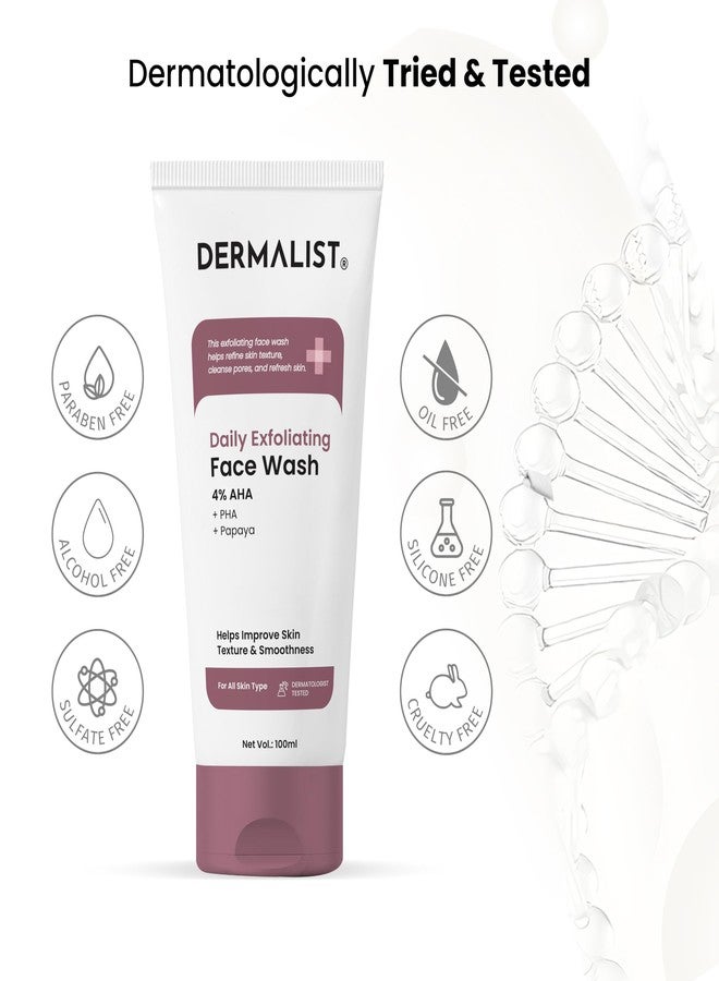Dermalist Daily Exfoliating Face Wash with 4% AHA + PHA + Papaya Extract | Gentle Exfoliator for Smooth & Clear Skin | Deep Pore Cleansing, Removes Dead Skin | For All Skin Types | Dermatologically Tested | 100ml (Pack of 1) - Image 5