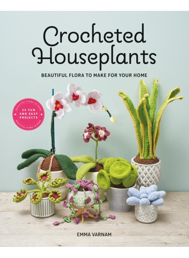 Crocheted Houseplants : Beautiful Flora to Make for Your Home