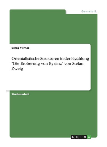 Orientalistische Strukturen in der Erzählung "Die Eroberung von Byzanz" von Stefan Zweig - pzsku/ZF7C8E5060DABE346A8C7Z/45/1749035366/5f8289ec-116d-45b8-b24e-6c0e1eedc8ca