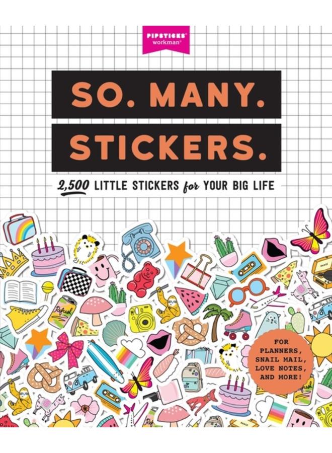 So. Many. Stickers. : 2,500 Little Stickers for Your Big Life 