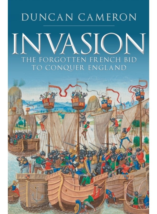 Invasion The Forgotten French Bid to Conquer England - Hardback