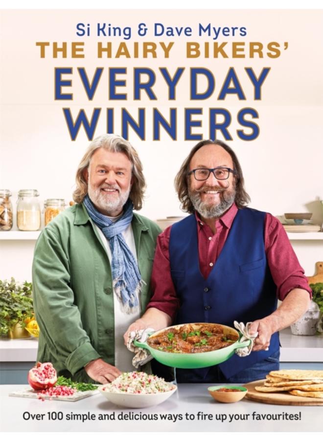 The Hairy Bikers' Everyday Winners : 100 simple and delicious recipes to fire up your favourites! 