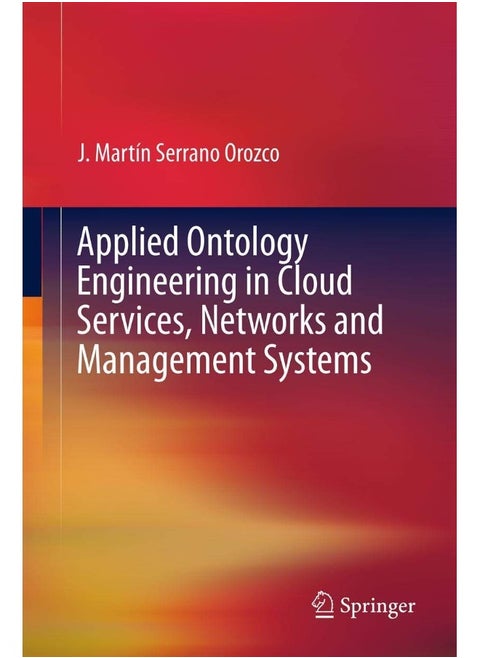 Applied Ontology Engineering in Cloud Services, Networks and Management Systems