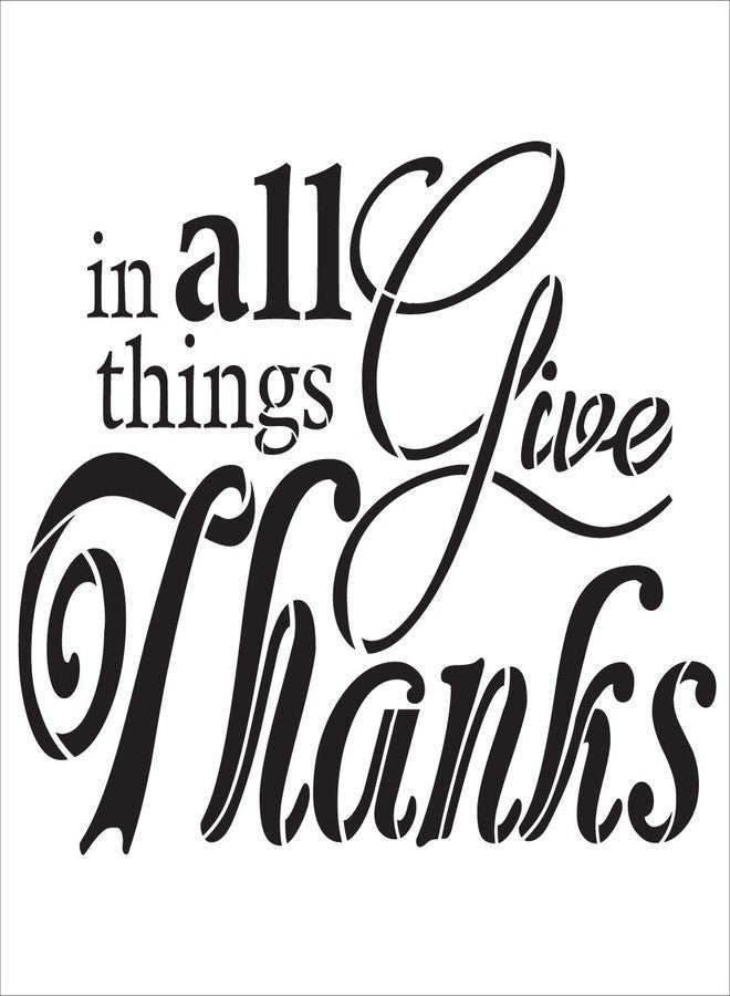 Studio R 12 in All Things GIVE Thanks Stencil by StudioR12| Reusable Word Template for Painting on Wood | DIY Home Decor Thanksgiving Sign | Fall Autumn | Faith Inspiration | Mixed Media | Select Size (9" x 9") - Image 4