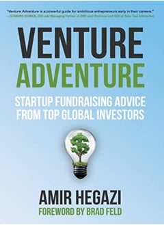 Venture Adventure Startup Fundraising Advice From Top Global Investors by Hegazi, Amir Hardcover
