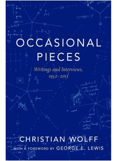 Occasional Pieces: Writings and Interviews, 1952-2013