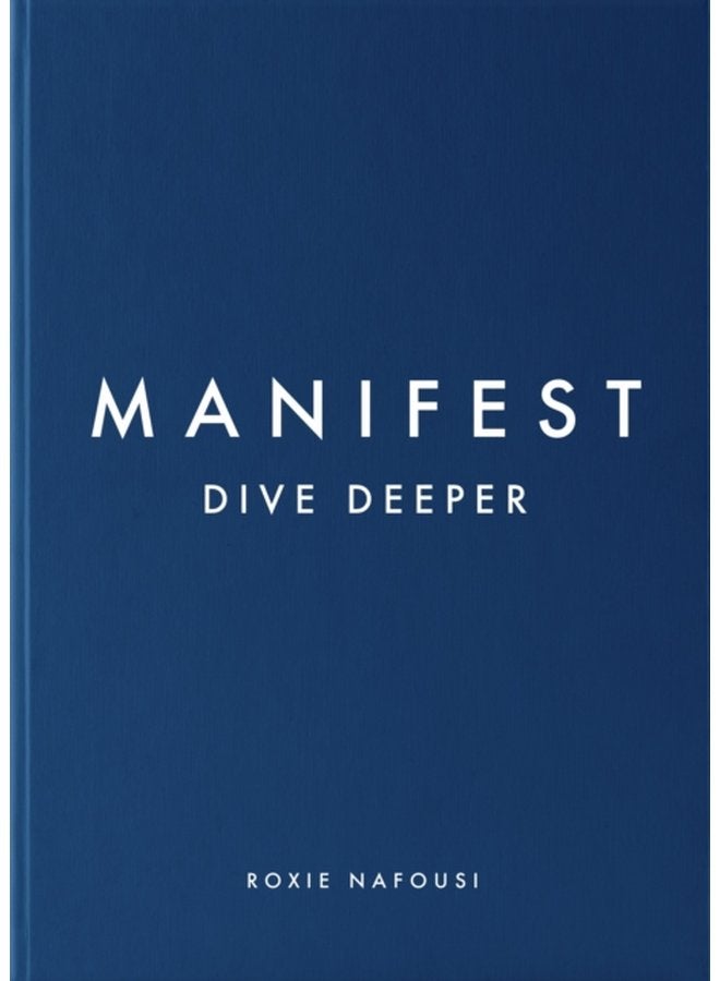 Manifest Dive Deeper The No 5 Sunday Times Bestseller - Hardback