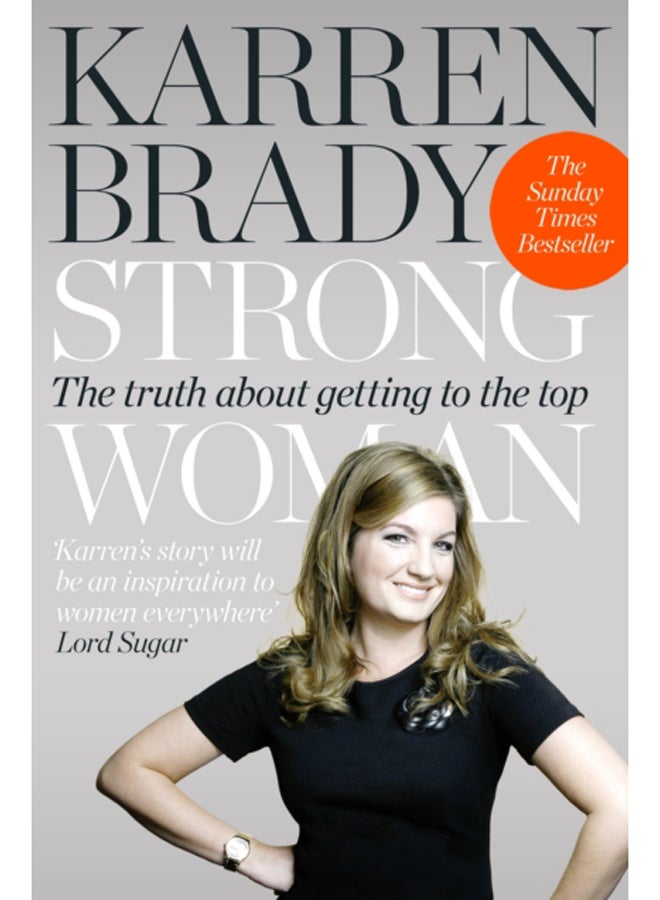 Strong Woman : The Truth About Getting to the Top