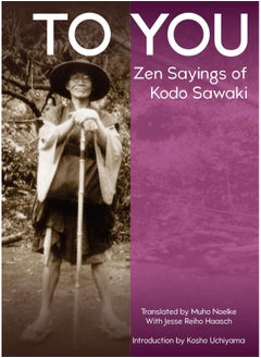 To You: ZEN Sayings of Kodo Sawaki 