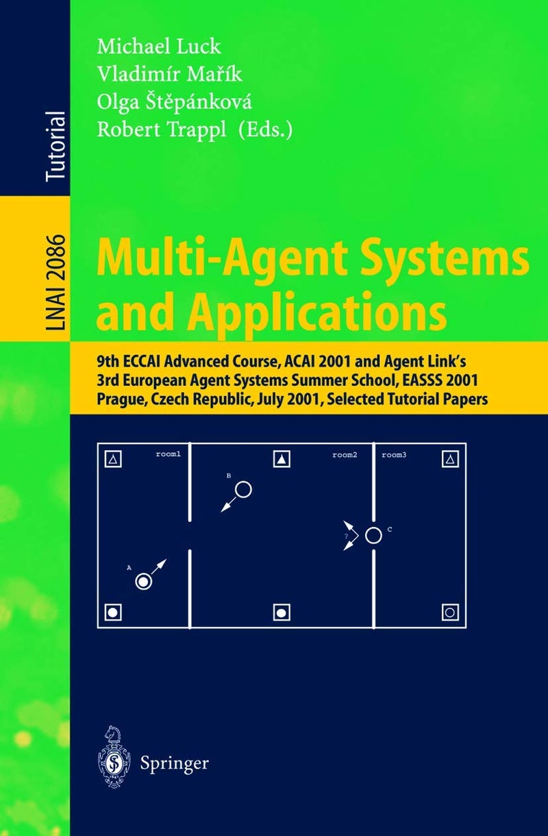 Multi-Agent Systems and Applications: 9th Eccai Advanced Course Acai 2001 and Agent Link