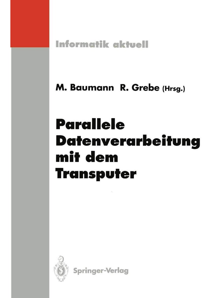 Parallele Datenverarbeitung mit dem Transputer: 4. Transputer-Anwender-Treffen TAT '92, Aachen, 22.-23. September 1992 
