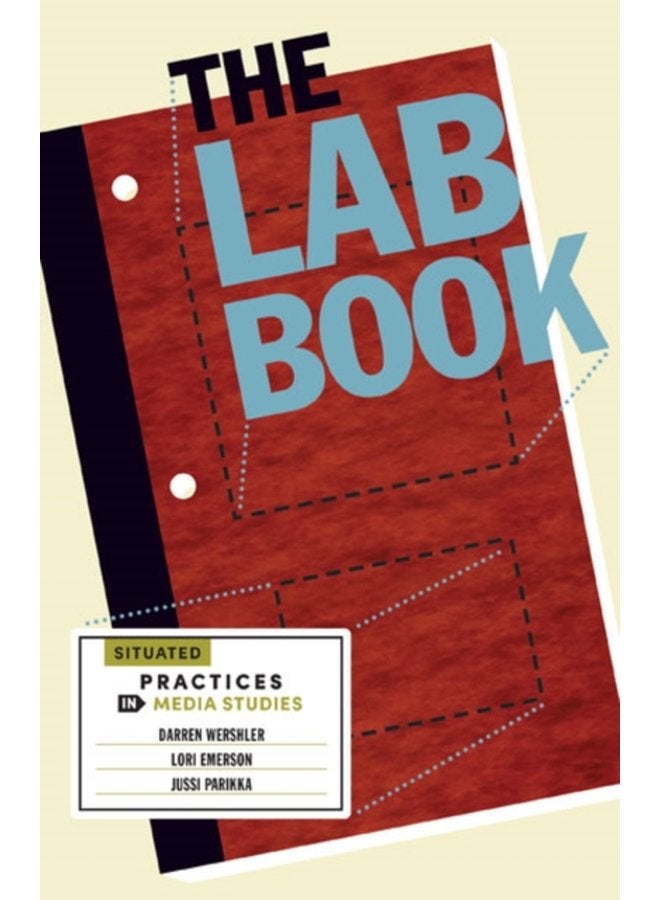 The Lab Book Situated Practices in Media Studies - Paperback