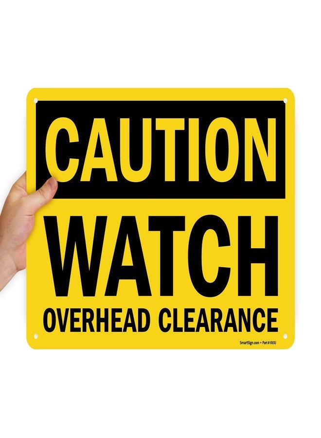 SmartSign-S-0676-AL "Caution - Watch Overhead Clearance" Sign | 10" x 14" Aluminum , Black on Yellow - Image 1