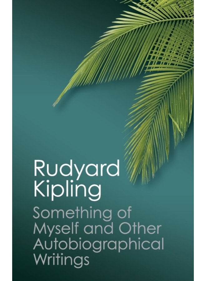 Something of Myself and Other Autobiographical Writings - Paperback
