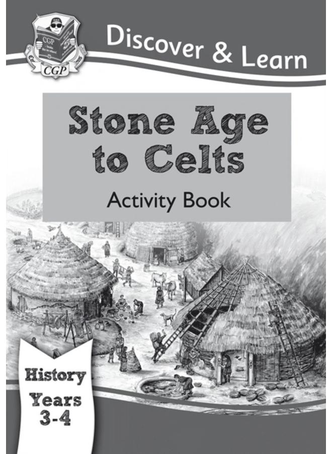 KS2 History Discover & Learn: Stone Age to Celts Activity Book (Years 3 & 4)