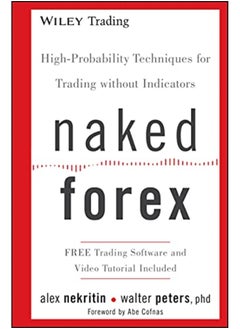 Naked Forex Highprobability Techniques For Trading Without Indicators By Nekritin, Alex - Peters, Walter Hardcover